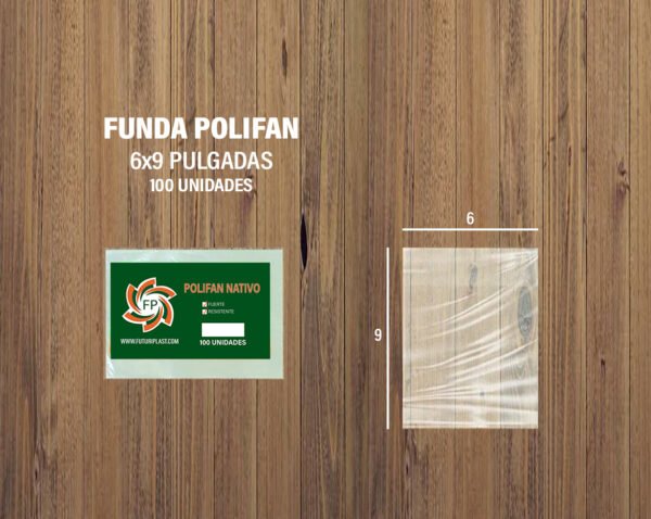 FUNDA POLIFAN 6 X 9 DE 100 UNDS